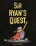 sir-ryans-quest